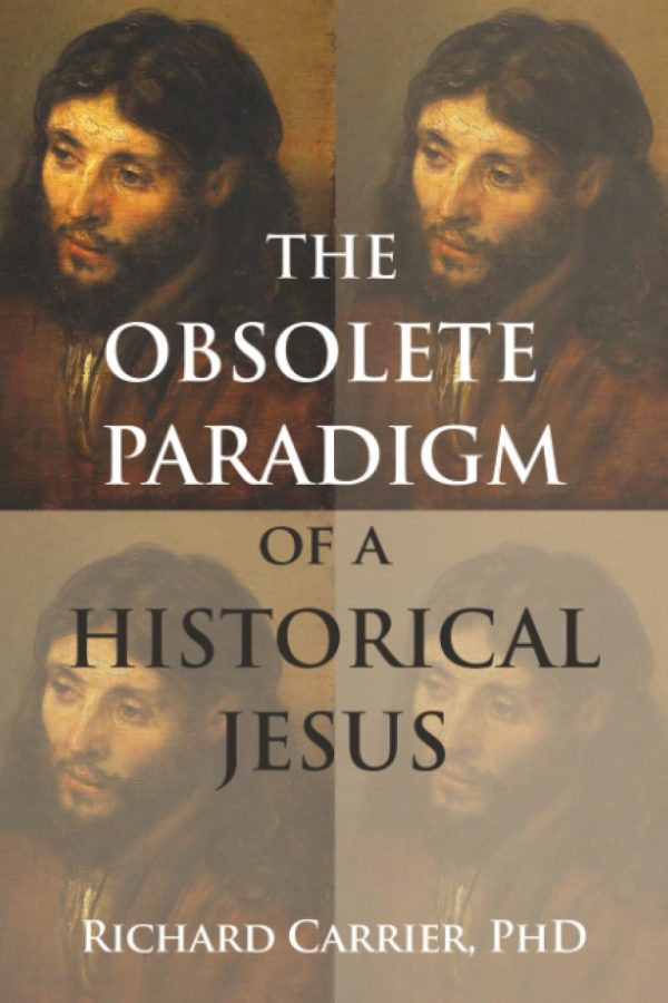 The Obsolete Paradigm of a Historical Jesus Paperback – November 11, 2025