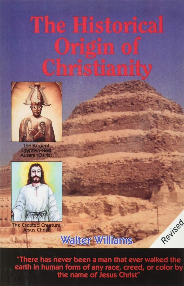 The Historical Origin of Christianity Paperback – August 1, 1998 by Walter Williams (Author)
