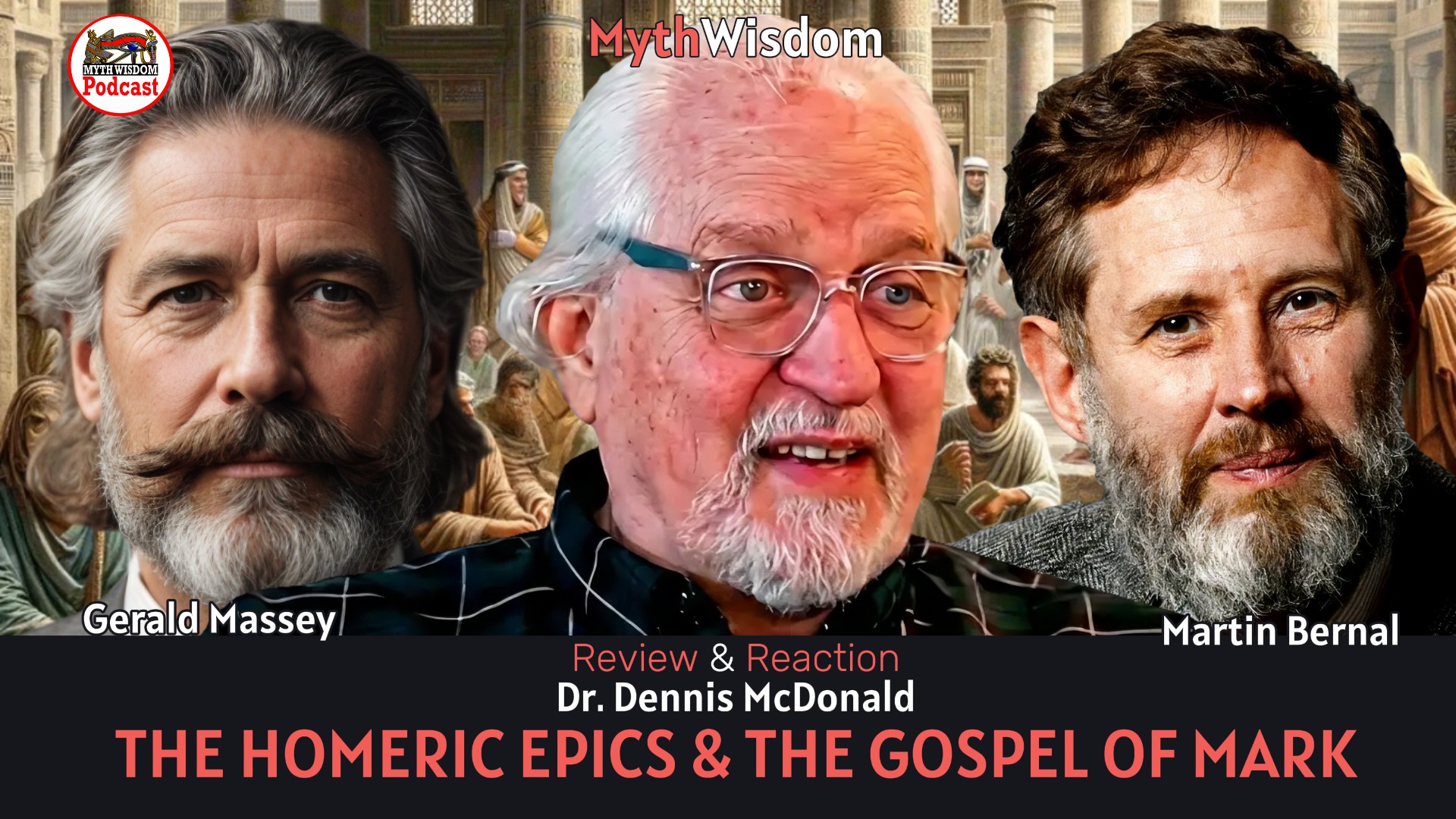 Gerald Massey & Martin Bernal REACT to Dennis MacDonald’s Gospel of Mark Homer Claims