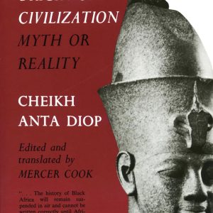 The African Origin of Civilization: Myth or Reality
