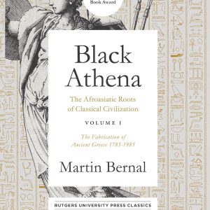 Black Athena: The Afroasiatic Roots of Classical Civilization, Volume I