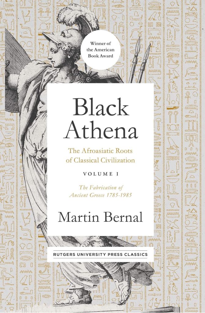 Black Athena: The Afroasiatic Roots of Classical Civilization, Volume I