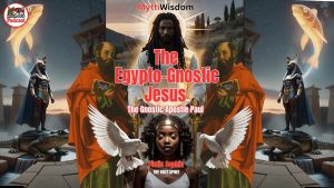 The Egypto-Gnostic Jesus & Gnostic Apostle Paul VS The Carnalizers Of The Christ In Rome & Jerusalem
