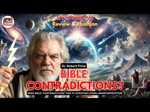 Sarkolatrae: Dr. R. Price, BIGGEST Bible Contradictions Scholars Can’t Reconcile, Mythwisdom Review!
