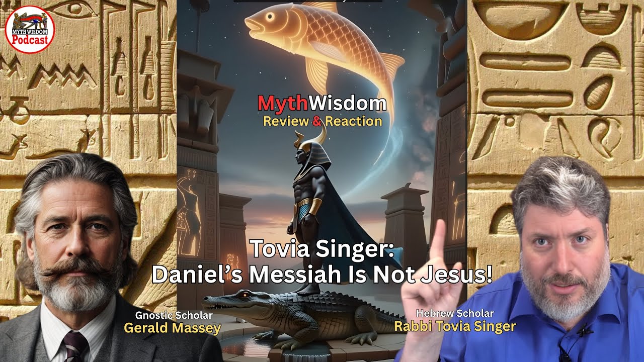 Rabbi Tovia Singer: Daniel’s Messiah Is Not Jesus, Gerald Massey Examines The Merits Of The Claim!