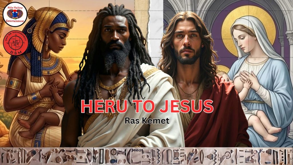 Heru To Jesus (Ras Kemet)