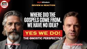 The Gospels: Where Did the Gospels Come From? (We Have NO IDEA), Yes We do, The Gnostic Perspective!