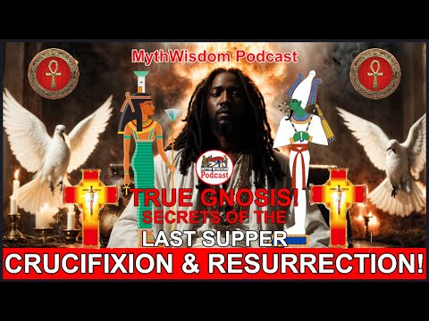 TRUE GNOSIS: THE SECRETS OF THE LAST SUPPER, THE CRUCIFIXION AND THE RESURRECTION PT. 1