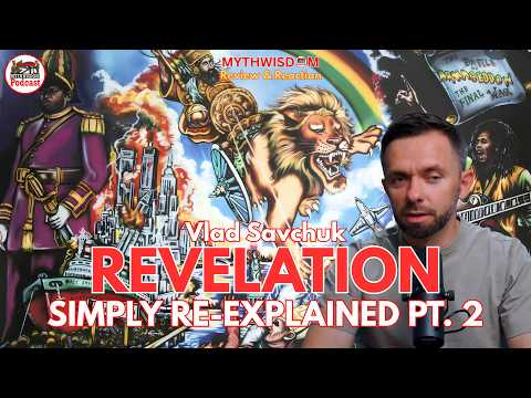 Sarkolatræ: Vlad Savchuk, The Book of Revelation (Simply Explained) PT. 2; Review By MythWisdom!