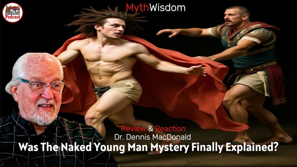 Dr. Dennis MacDonald: Was The Naked Young Man Mystery Finally Explained?