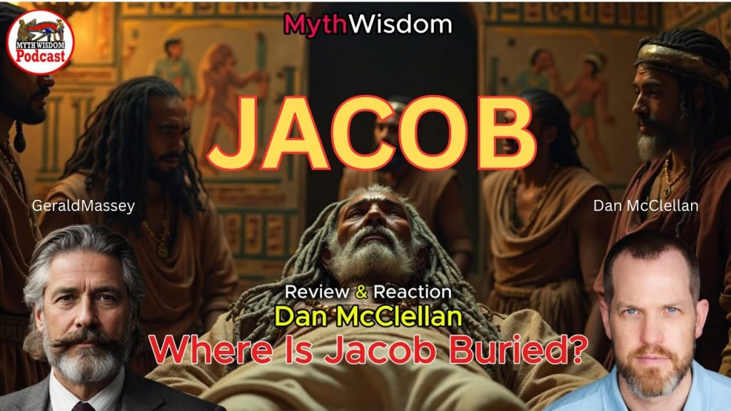 Where Was Jacob Buried? Dan McClellan’s Dogmatic Historicist Interpretation of The Jacob Solar Myth!
