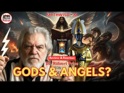Sarkolatrae: Biblical Angels Were Once Gods? | Dr. Robert M. Price, Review & Reaction By MythWisdom!