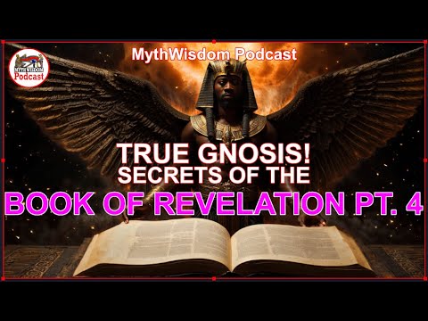 TRUE GNOSIS: SECRETS OF THE BOOK OF REVELATION BY ST. JOHN THE DIVINE PT. 4!